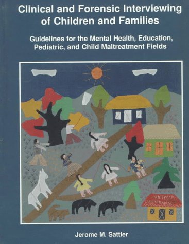 Clinical and Forensic Interviewing of Children and Families: Guidelines for the Mental Health, Education, Pediatric, and Child M,Used