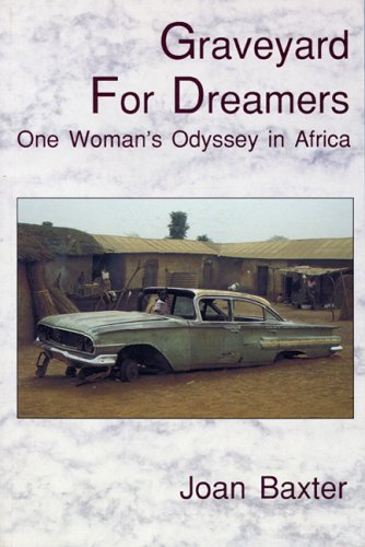 Graveyard for Dreamers: One Woman's Odyssey in Africa,Used