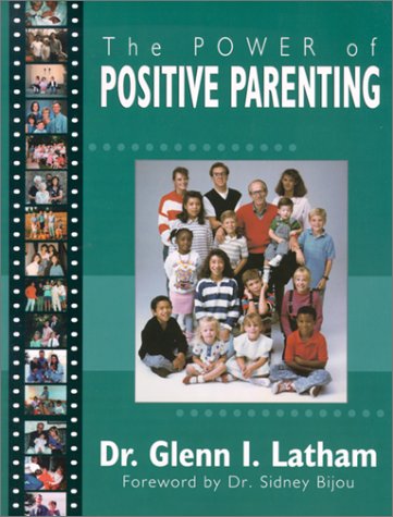Power Of Positive Parenting: A Wonderful Way To Raise Children