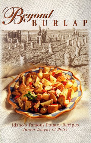 Beyond Burlap: Idahos Famous Potato Recipes,Used
