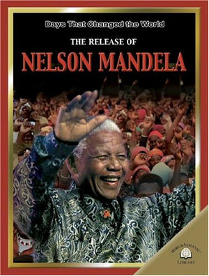 The Release Of Nelson Mandela (Days That Changed The World),New