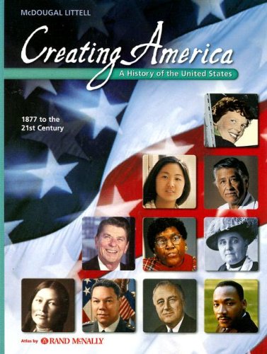 Creating America 1877 to the 21st Century: A History of the United States,New