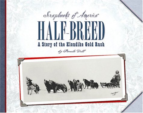 Halfbreed: A Story of Two Boys During the Klondike Gold Rush (Scrapbooks of America),Used