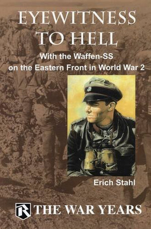 Eyewitness to Hell: With the WaffenSS on the Eastern Front in World War 2,Used