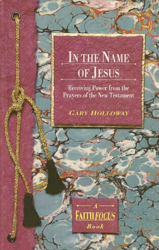 In the name of Jesus: Receiving power from the prayers of the New Testament,Used
