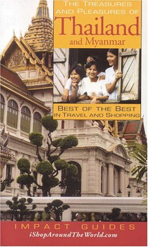 The Treasures and Pleasures of Thailand and Myanmar: Best of the Best in Travel and Shopping (Treasures & Pleasures of Thailand ,Used