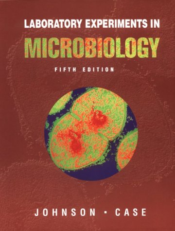 Laboratory Experiments in Microbiology,New