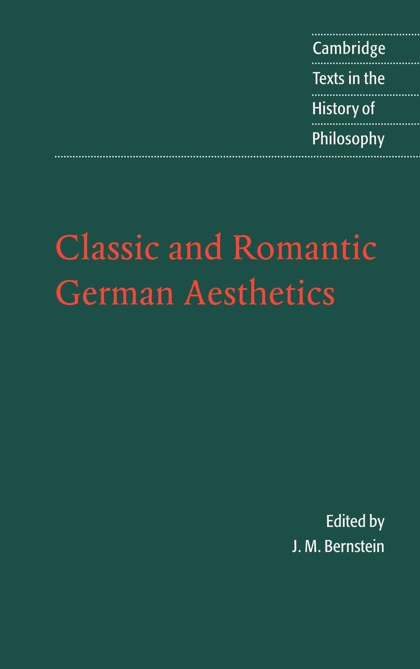 Classic And Romantic German Aesthetics (Cambridge Texts In The History Of Philosophy),New