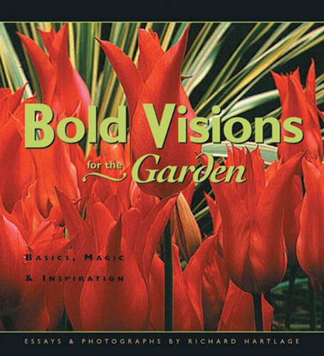 Bold Visions for the Garden: Basics, Magic & Inspiration,Used