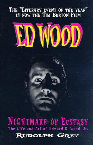 Ed Wood: Nightmare of Ecstasy (The Life and Art of Edward D. Wood, Jr.),Used