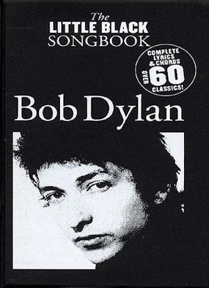 The Little Black Songbook: Bob Dylan Complete Lyrics & Chords, Over 60 Classics!,Used
