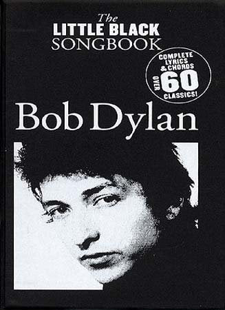 The Little Black Songbook: Bob Dylan Complete Lyrics & Chords, Over 60 Classics!,Used