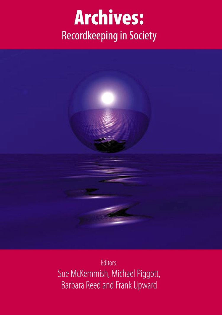 Archives: Recordkeeping In Society (Topics In Australasian Library And Information Studies),Used