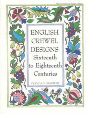 English Crewel Designs: Sixteenth to Eighteenth Centuries (International Design Library),Used
