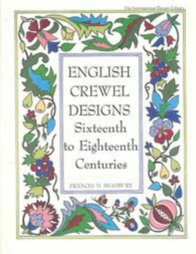 English Crewel Designs: Sixteenth to Eighteenth Centuries (International Design Library),Used