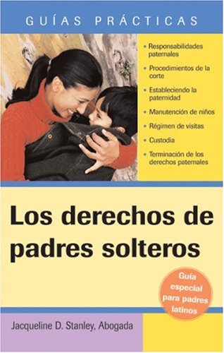 Los Derechos de Padres Solteros (Unmarried Parents' Rights) (Guias Practicas) (Spanish Edition),Used