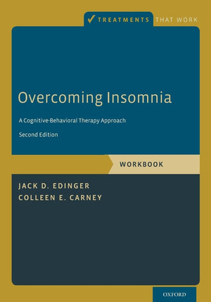 Overcoming Insomnia: A Cognitivebehavioral Therapy Approach, Workbook (Treatments That Work),Used