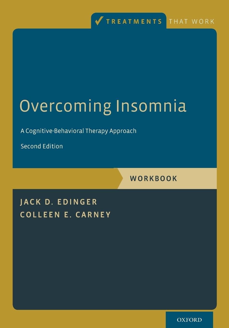 Overcoming Insomnia: A Cognitivebehavioral Therapy Approach, Workbook (Treatments That Work),Used