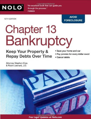 Chapter 13 Bankruptcy: Keep Your Property & Repay Debts Over Time,Used