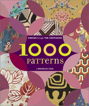 1000 Patterns: Design Through the Centuries,New