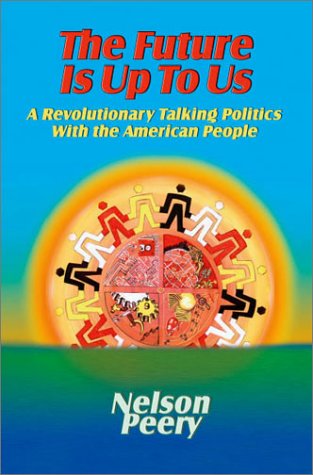 The Future Is Up To Us  A Revolutionary Talking Politics With The American People,Used