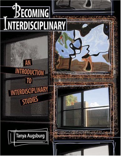 BECOMING INTERDISCIPLINARY: AN INTRODUCTION TO INTERDISCIPLINARY STUDIES,Used
