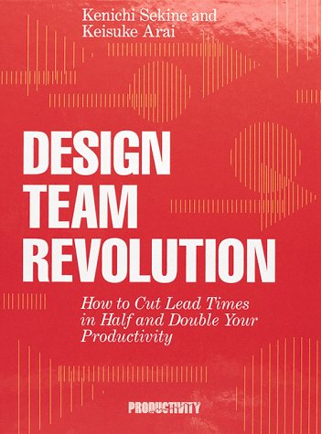 Design Team Revolution: How to Cut Lead Times in Half and Double Your Productivity,Used