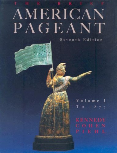 The Brief American Pageant: Volume I  To 1877,Used