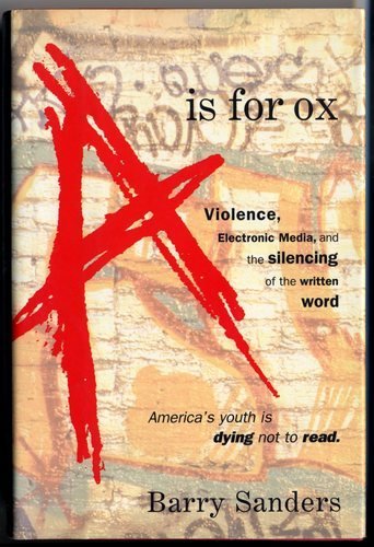 A Is for Ox: Violence, Electronic Media, and the Silencing of the Written Word,Used