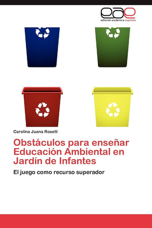 Obstculos para ensear Educacin Ambiental en Jardn de Infantes: El juego como recurso superador (Spanish Edition),Used