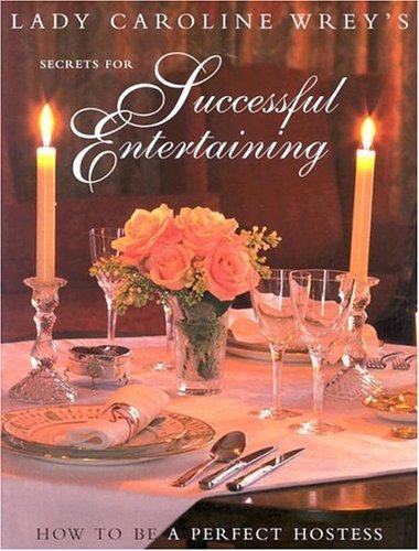 Secrets for Successful Entertaining: How to Be a Perfect Hostess,Used