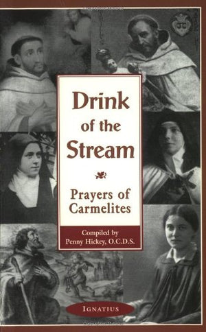 Drink Of The Stream: Prayers Of Carmelites,New