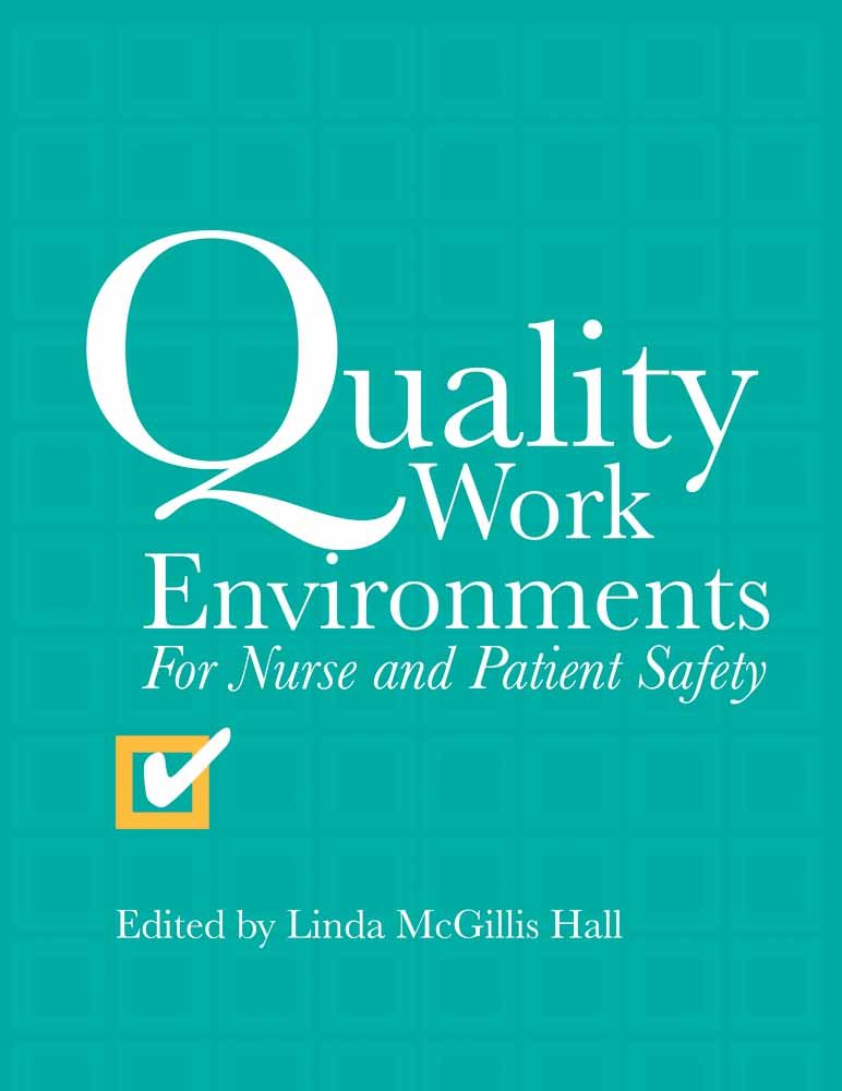 Quality Work Environments for Nurse and Patient Safety,Used