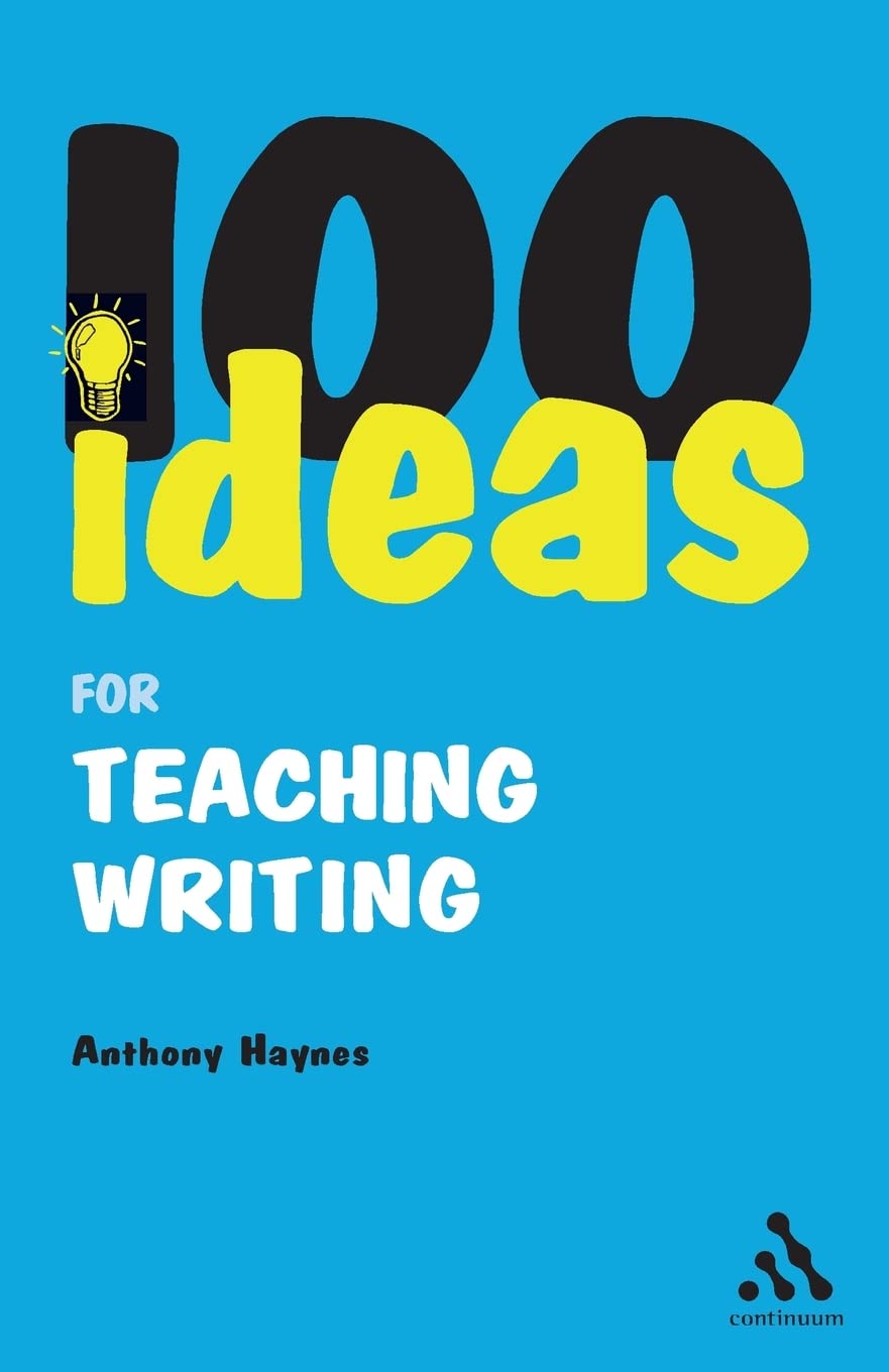 100 Ideas For Teaching Writing (Continuum One Hundreds, 21),New