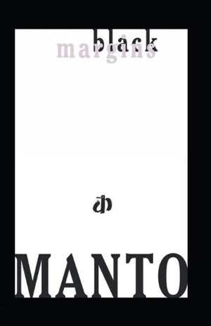 Black Margins: Sa'Adat Hasan Manto Stories ([Katha Asia Library])