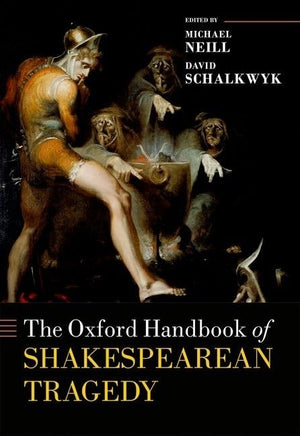 The Oxford Handbook of Shakespearean Tragedy (Oxford Handbooks),Used