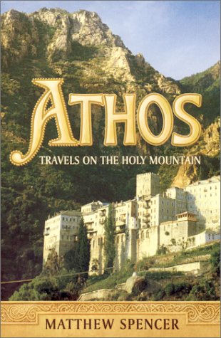 Athos: Travels on the Holy Mountain,Used