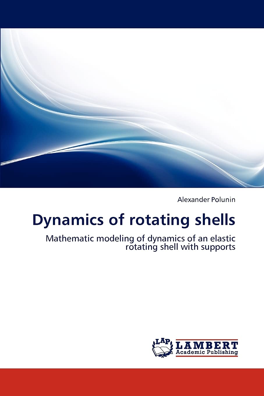 Dynamics of rotating shells: Mathematic modeling of dynamics of an elastic rotating shell with supports,Used
