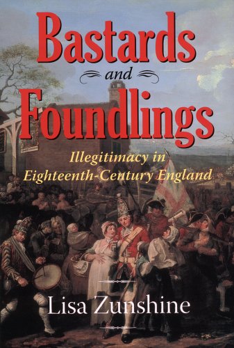 Bastards And Foundlings: Illegitimacy In Eighteenthcentury England,Used