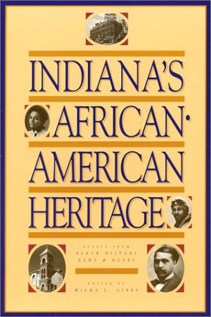 Indiana's AfricanAmerican Heritage: Essays from Black History News & Notes,Used