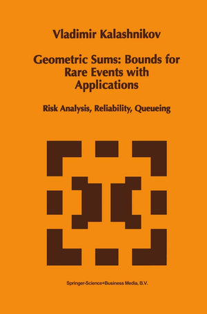 Geometric Sums: Bounds for Rare Events with Applications: Risk Analysis, Reliability, Queueing (Mathematics and Its Applications,Used