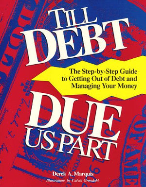 Till Debt Due Us Part: The StepByStep Guide to Getting Out of Debt and Managing Your Money,Used