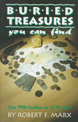 Buried Treasures You Can Find: Over 7500 Locations in All 50 States,Used