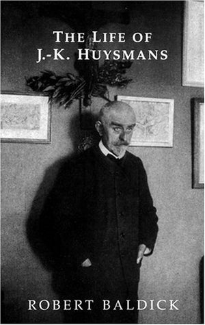 The Life of J.K. Huysmans (Dark Master Series),New