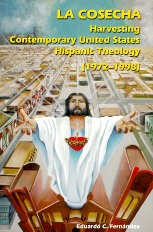 La Cosecha: Harvesting Contemporary United States Hispanic Theology (19721998 (Theology),Used