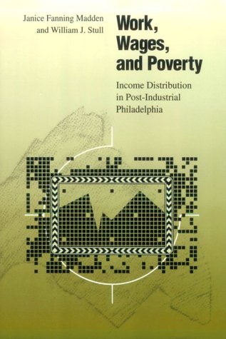 Work, Wages, and Poverty: Income Distribution in PostIndustrial Philadelphia (Anniversary Collection),Used
