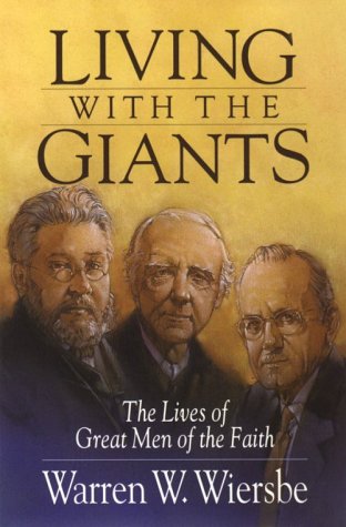 Living With the Giants: The Lives of Great Men of the Faith,Used