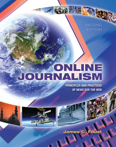 Online Journalism: Principles and Practices of News for the Web,New
