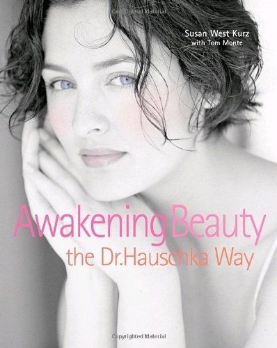 Awakening Beauty the Dr. Hauschka Way,New