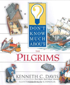 Don'T Know Much About The Pilgrims,New